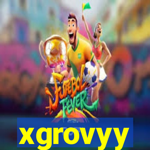 xgrovyy