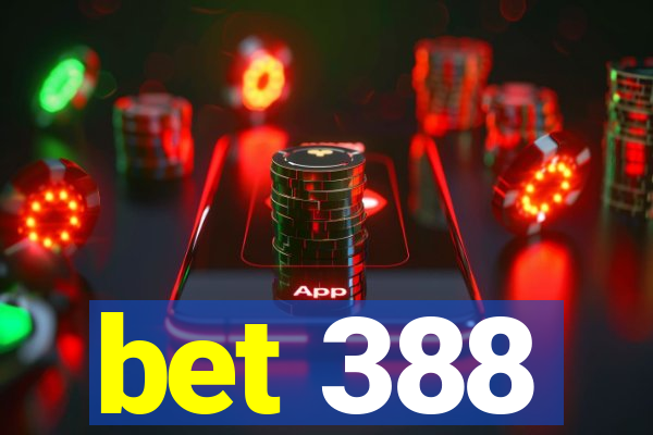 bet 388