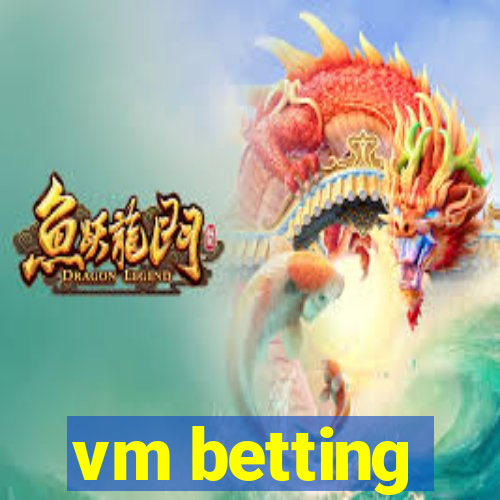 vm betting