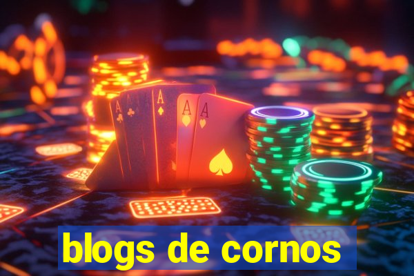 blogs de cornos