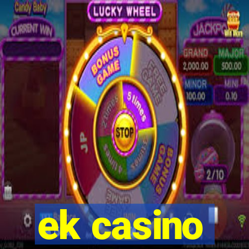 ek casino