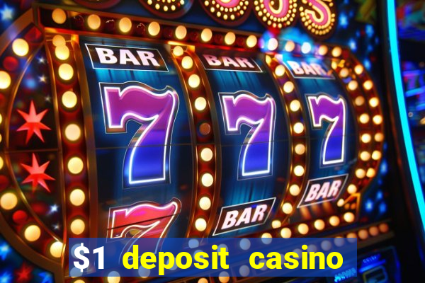 $1 deposit casino for new player