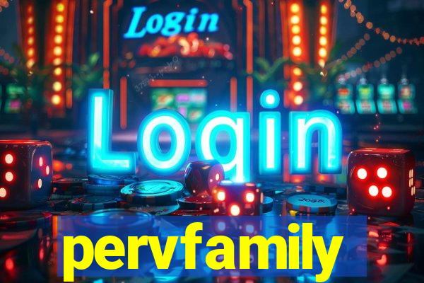 pervfamily