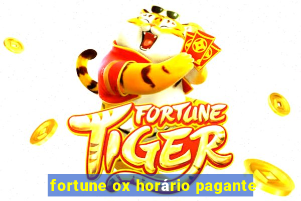 fortune ox horário pagante