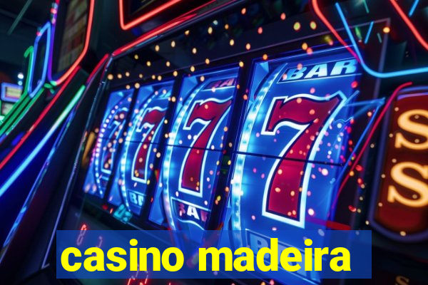 casino madeira