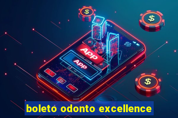 boleto odonto excellence