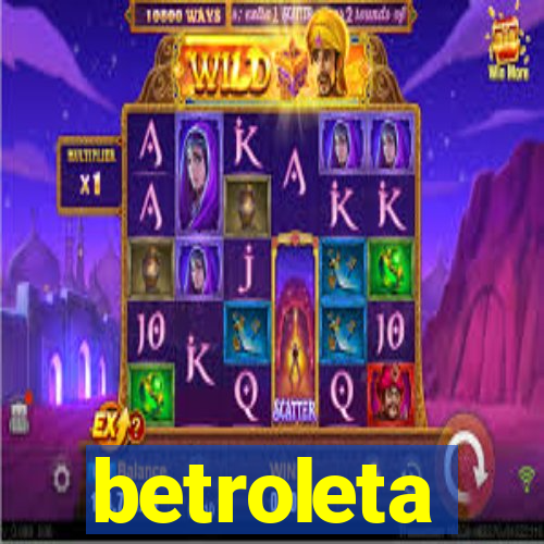 betroleta