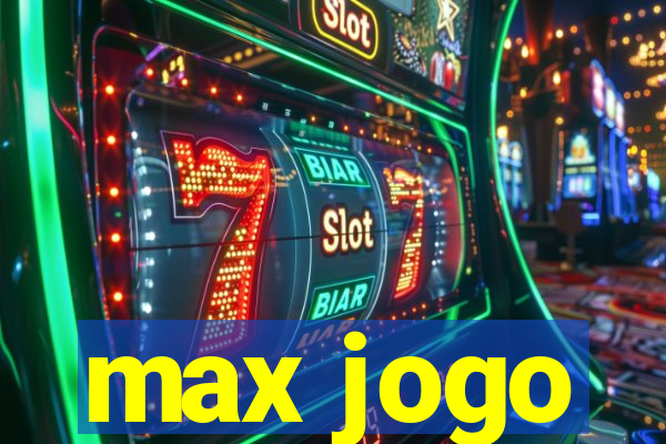 max jogo