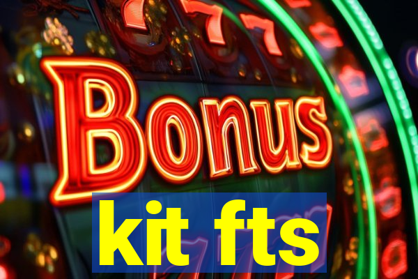 kit fts