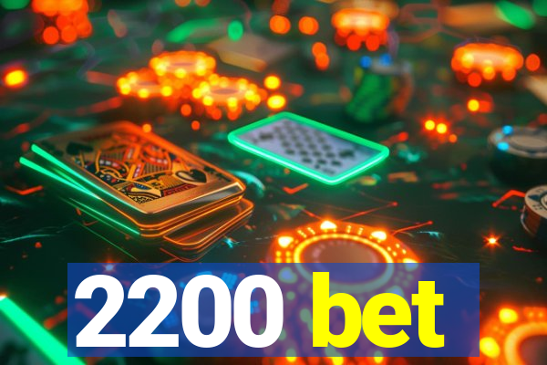 2200 bet