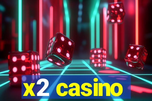 x2 casino