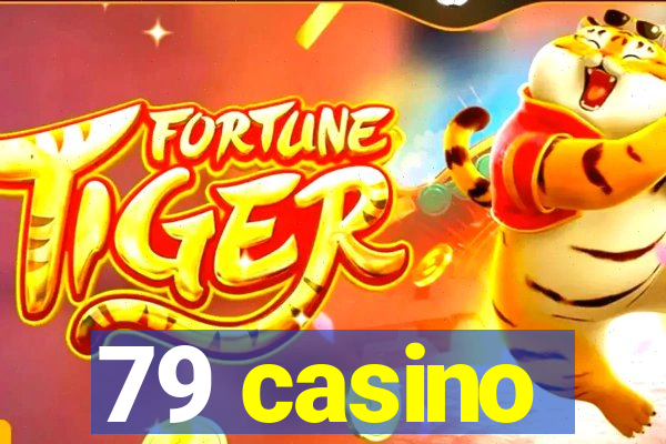 79 casino