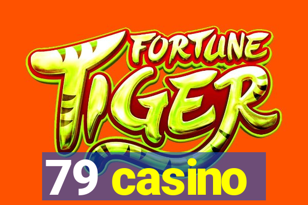 79 casino