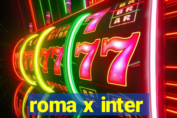 roma x inter