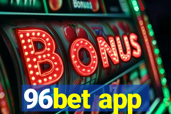 96bet app