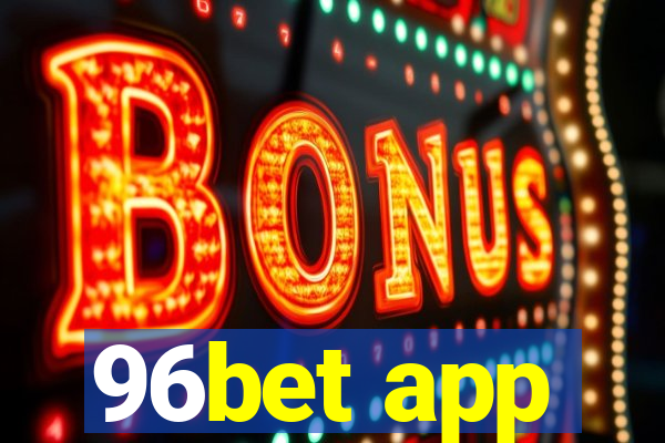 96bet app