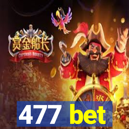 477 bet