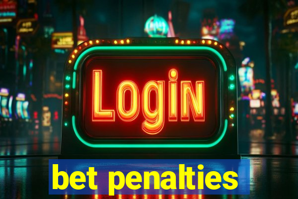 bet penalties