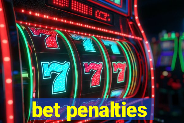 bet penalties