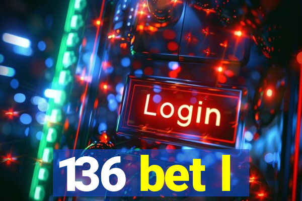 136 bet l