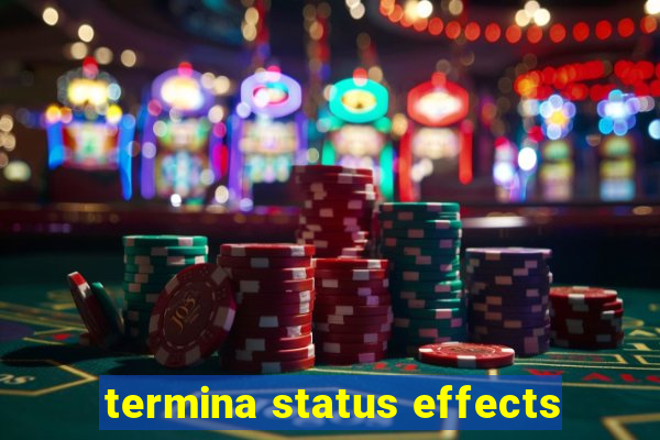 termina status effects