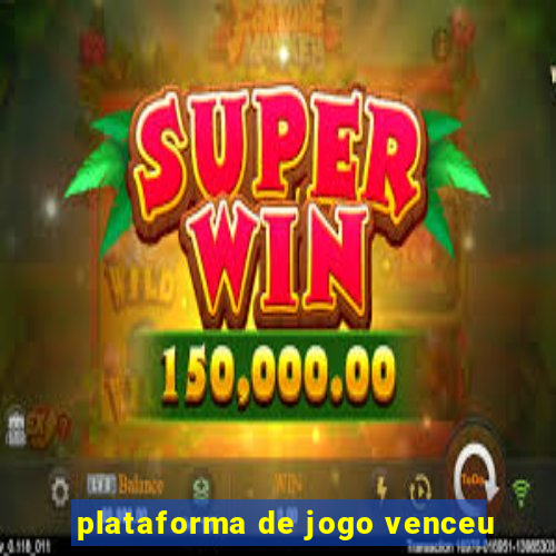 plataforma de jogo venceu