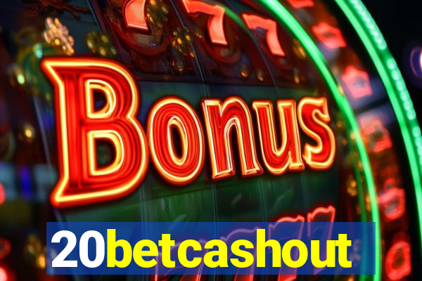 20betcashout