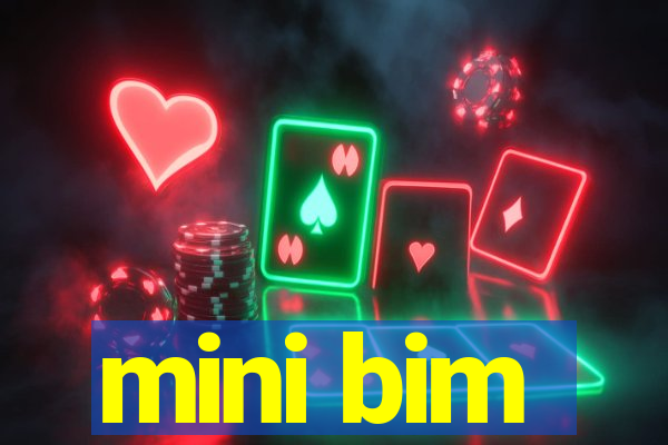 mini bim