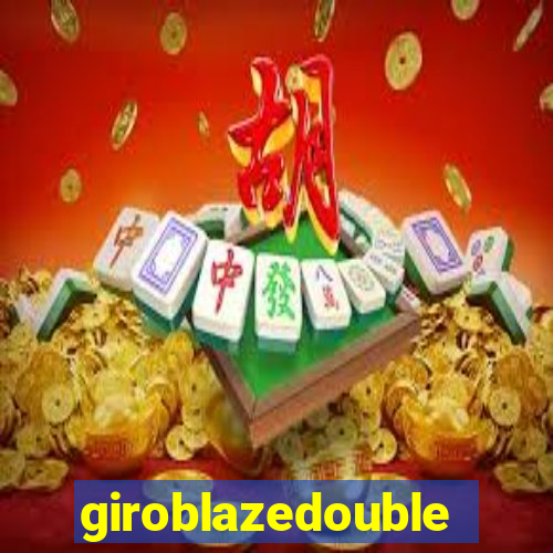 giroblazedouble