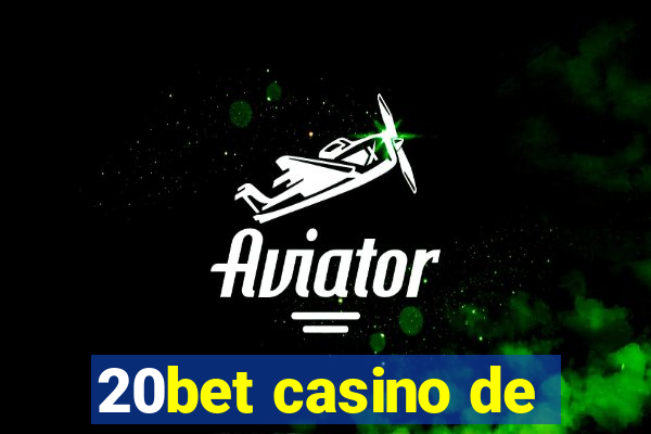 20bet casino de