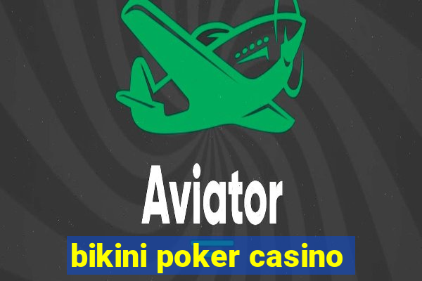 bikini poker casino