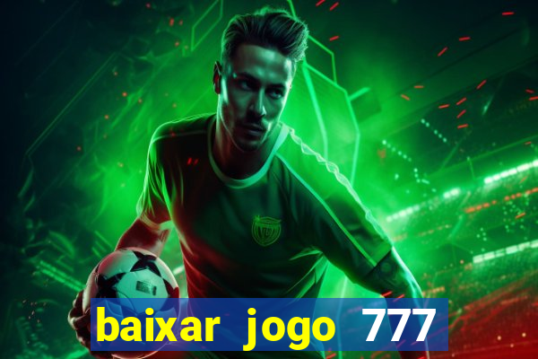 baixar jogo 777 slots vamos