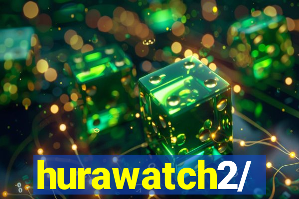 hurawatch2/