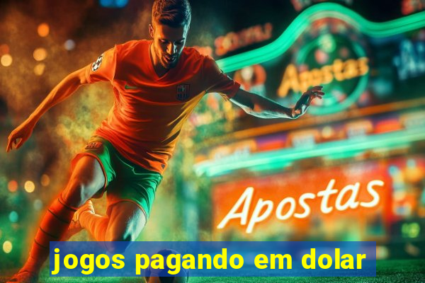 jogos pagando em dolar