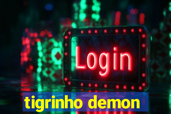 tigrinho demon