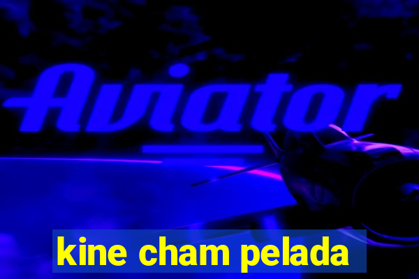 kine cham pelada