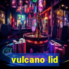 vulcano lid