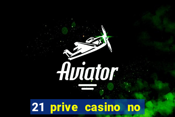 21 prive casino no deposit bonus