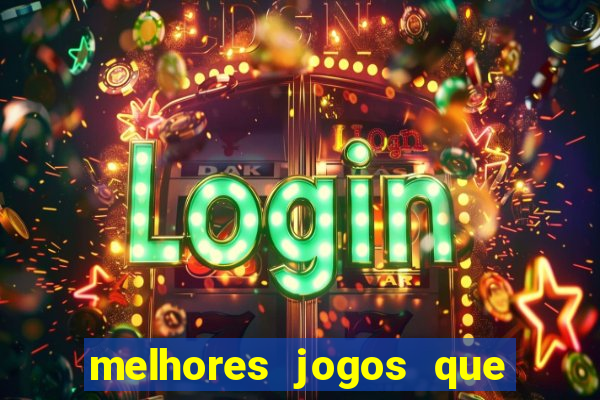 melhores jogos que d?o dinheiro de verdade