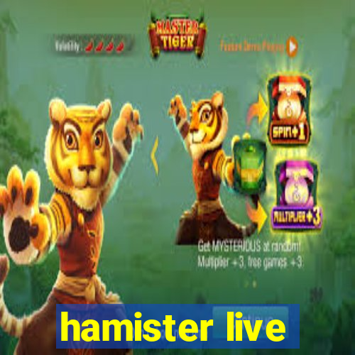 hamister live