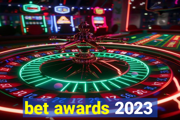 bet awards 2023