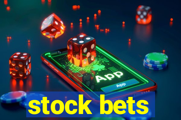 stock bets