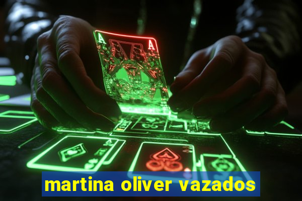 martina oliver vazados