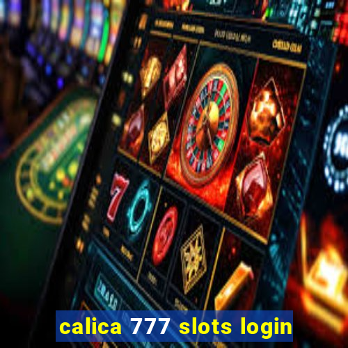 calica 777 slots login