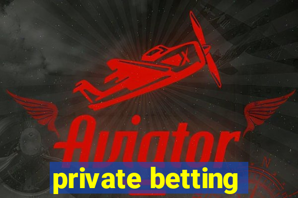 private betting