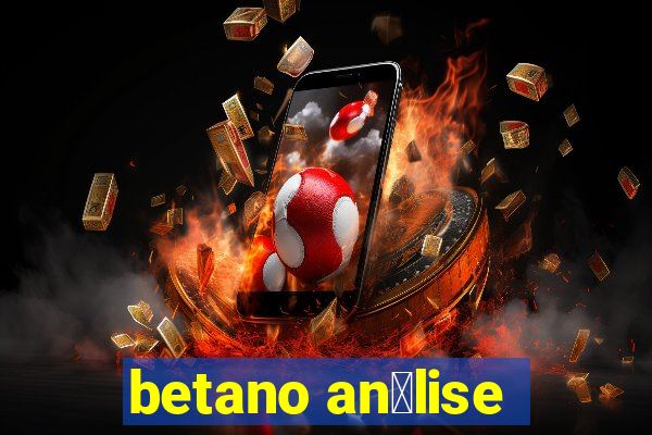 betano an谩lise