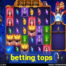 betting tops