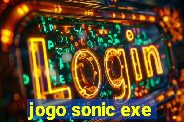 jogo sonic exe