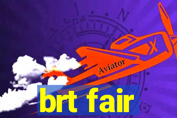 brt fair