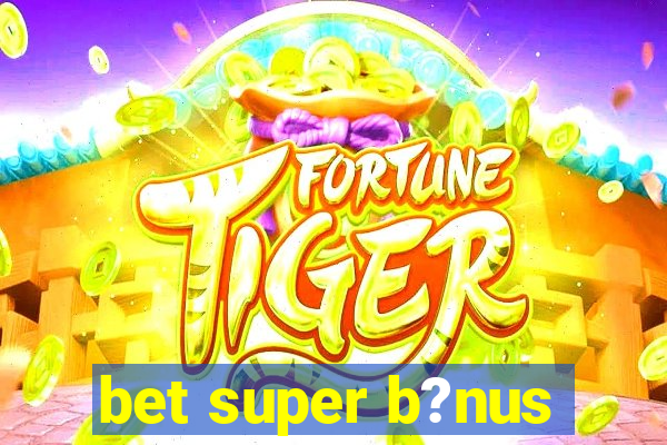 bet super b?nus